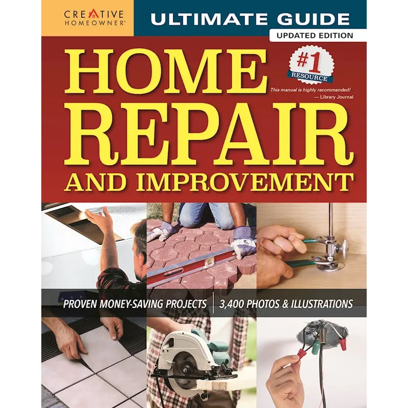 Ultimate Guide to Home Repair and Improvement, Updated Edition
