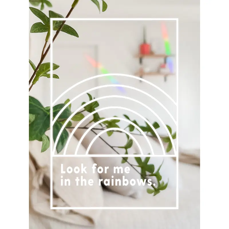 Look For Me In The Rainbows Suncatcher