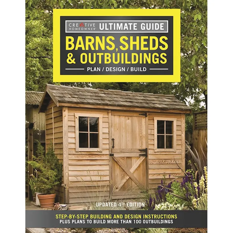 Ultimate Guide: Barns, Sheds & Outbuildings, Updated 4th Edition